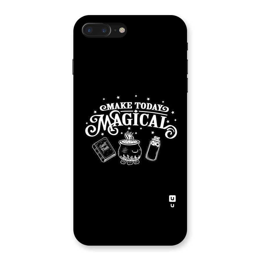Make Today Magical Back Case for iPhone 7 Plus