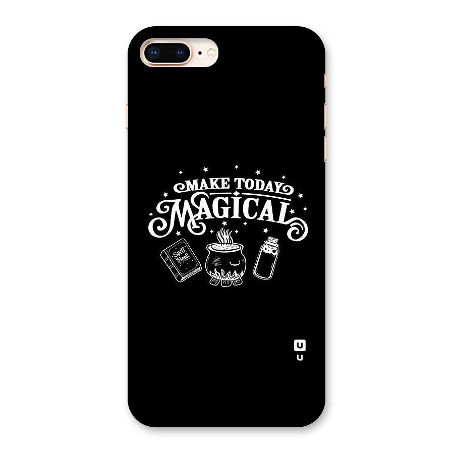 Make Today Magical Back Case for iPhone 8 Plus
