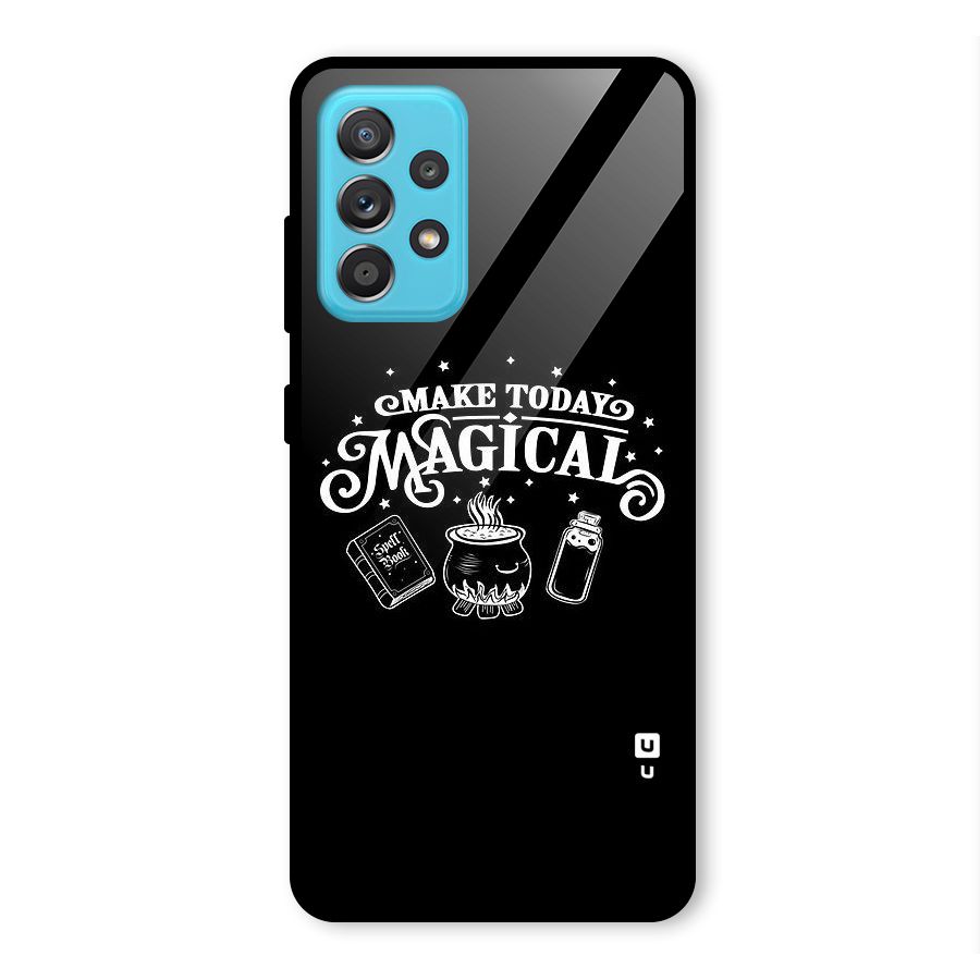 Make Today Magical Glass Back Case for Galaxy A52