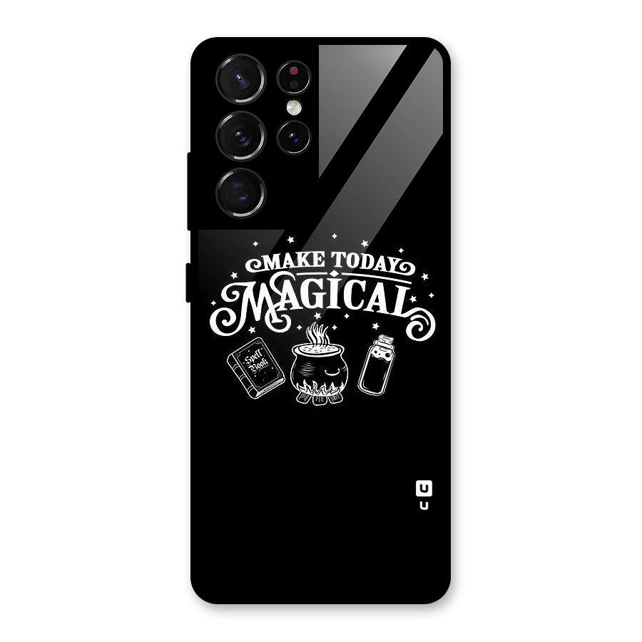 Make Today Magical Glass Back Case for Galaxy S21 Ultra 5G