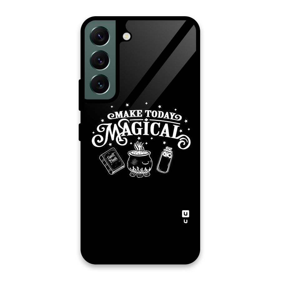 Make Today Magical Glass Back Case for Galaxy S22 5G