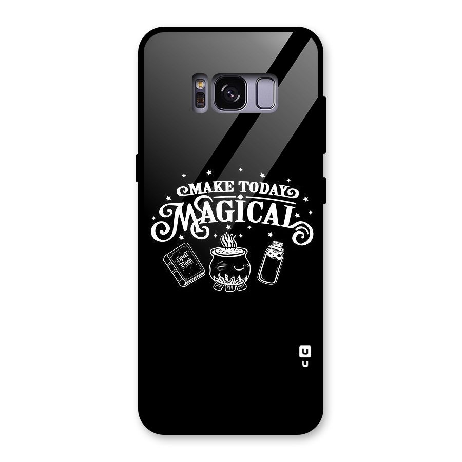 Make Today Magical Glass Back Case for Galaxy S8