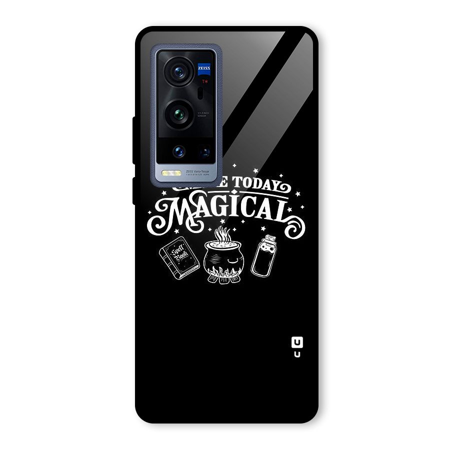 Make Today Magical Glass Back Case for Vivo X60 Pro Plus