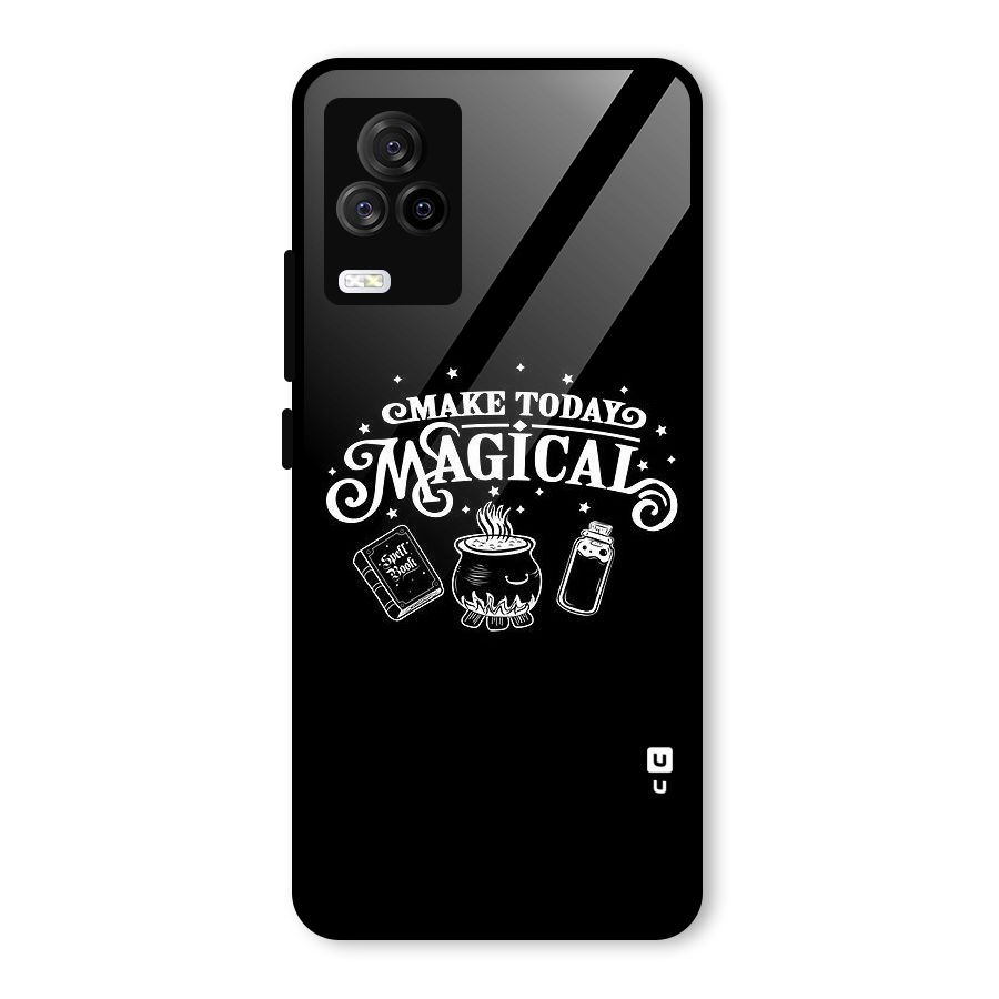 Make Today Magical Glass Back Case for Vivo iQOO 7 Legend 5G
