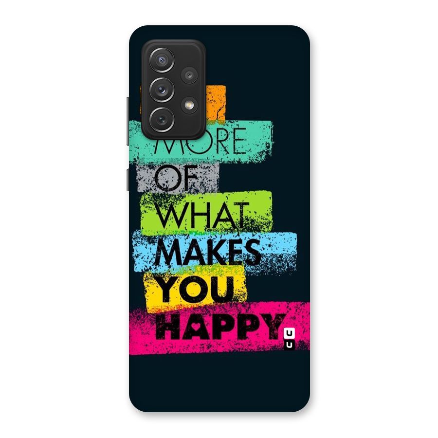 Makes You Happy Back Case for Galaxy A72