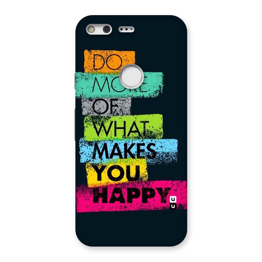 Makes You Happy Back Case for Google Pixel