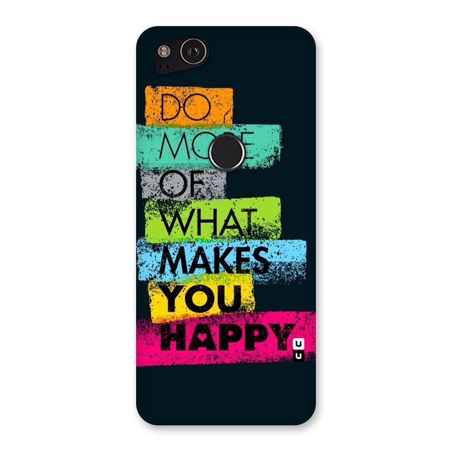 Makes You Happy Back Case for Google Pixel 2