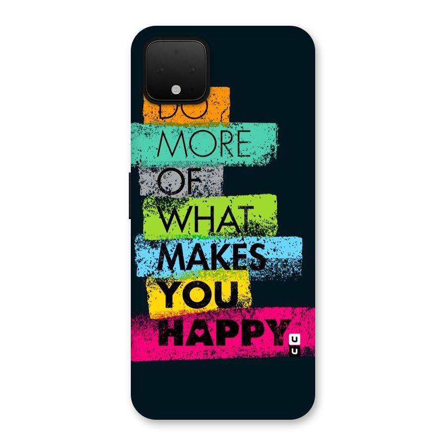 Makes You Happy Back Case for Google Pixel 4 XL
