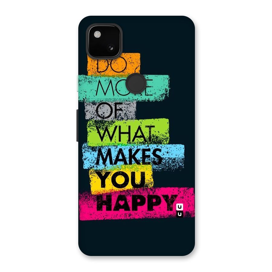Makes You Happy Back Case for Google Pixel 4a