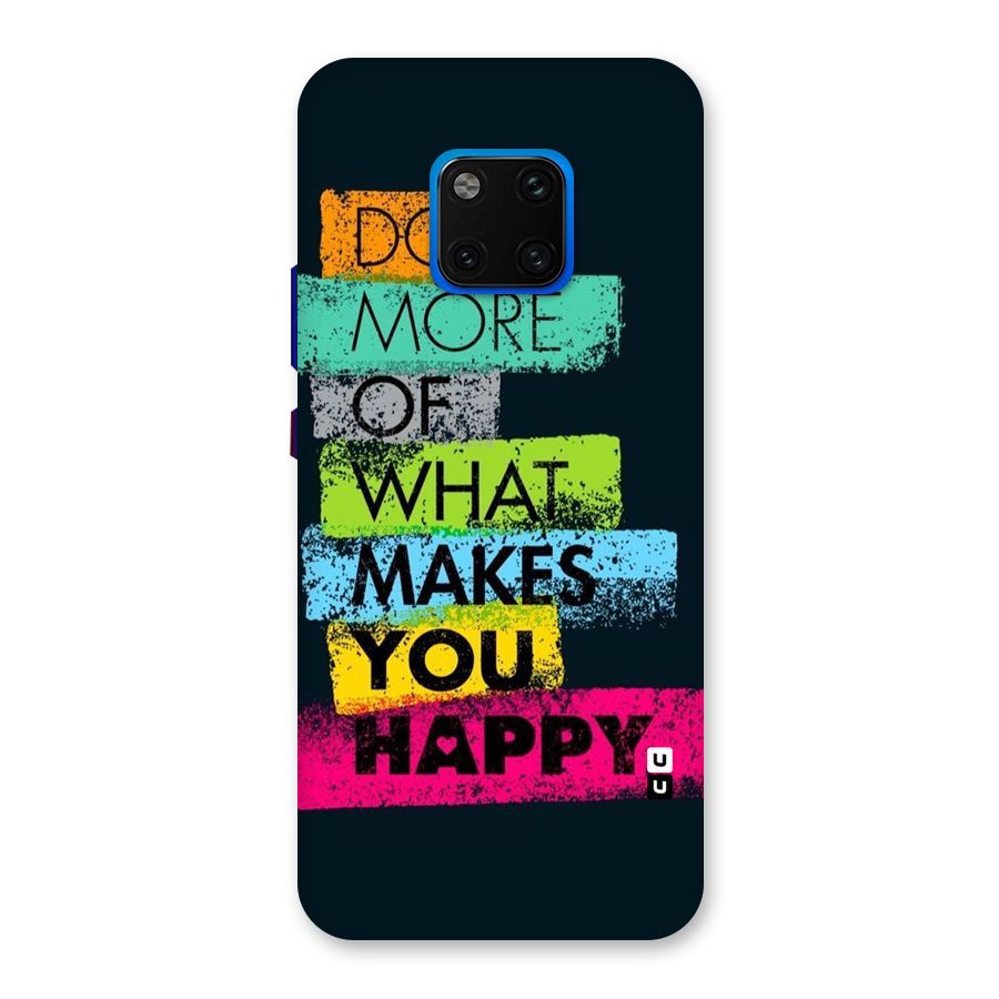 Makes You Happy Back Case for Huawei Mate 20 Pro