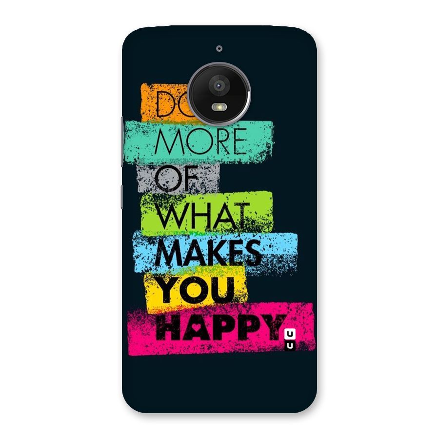 Makes You Happy Back Case for Moto E4 Plus