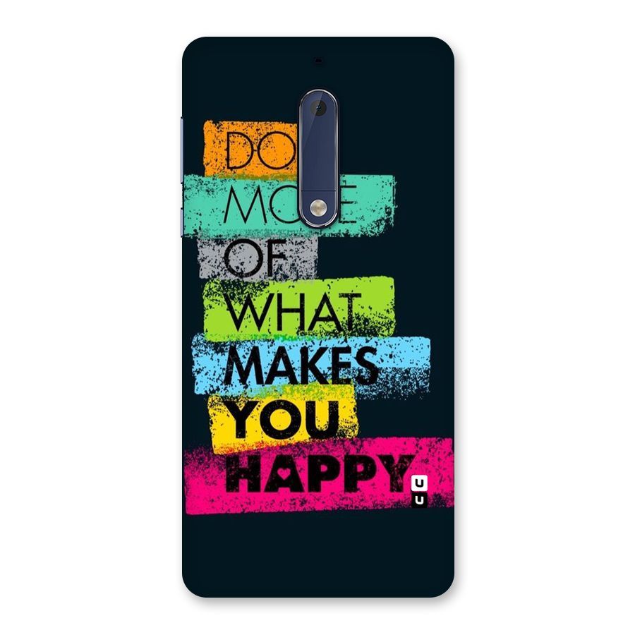 Makes You Happy Back Case for Nokia 5