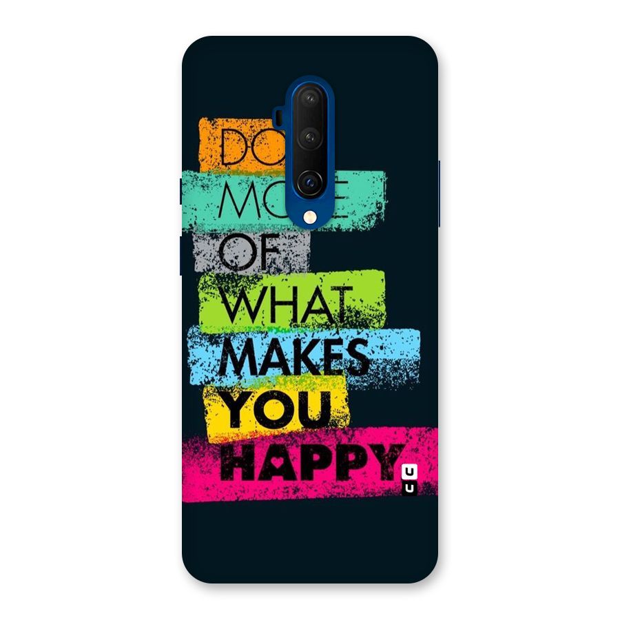Makes You Happy Back Case for OnePlus 7T Pro