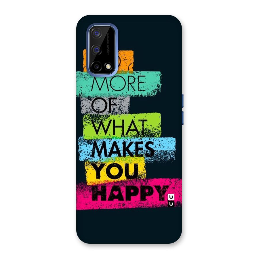 Makes You Happy Back Case for Realme Narzo 30 Pro