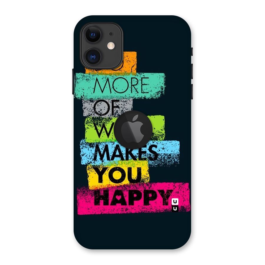 Makes You Happy Back Case for iPhone 11 Logo Cut