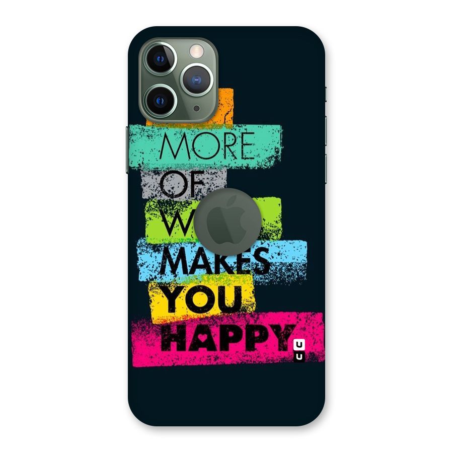Makes You Happy Back Case for iPhone 11 Pro Logo  Cut