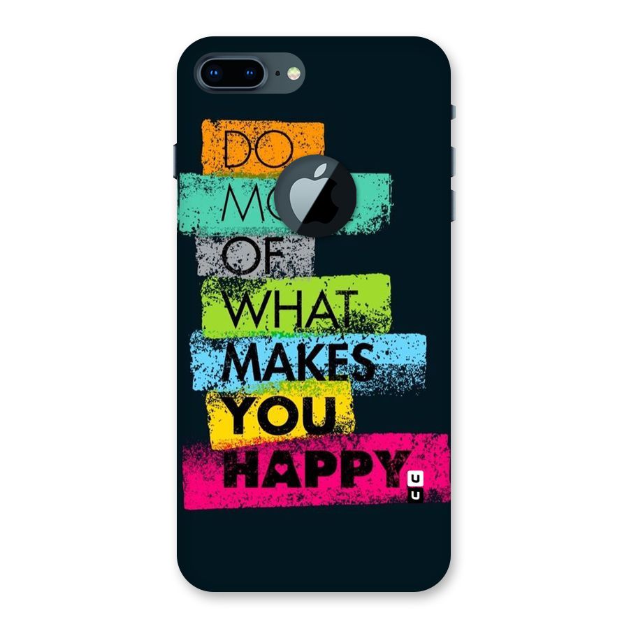 Makes You Happy Back Case for iPhone 7 Plus Logo Cut