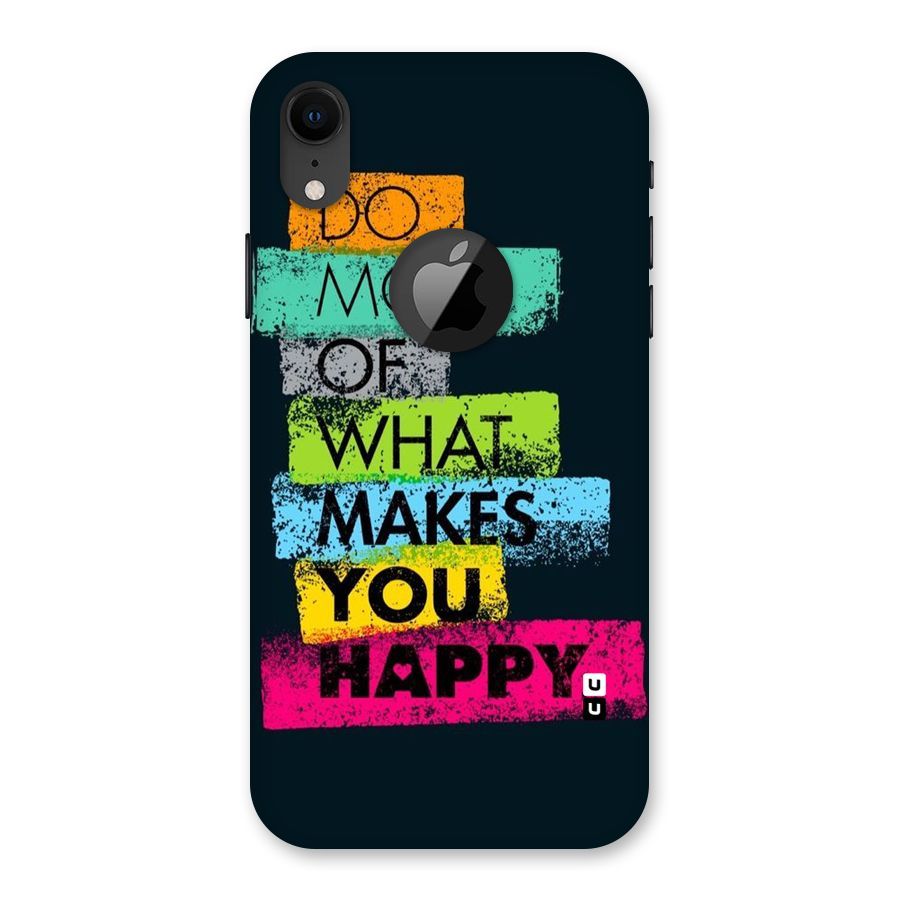 Makes You Happy Back Case for iPhone XR Logo Cut