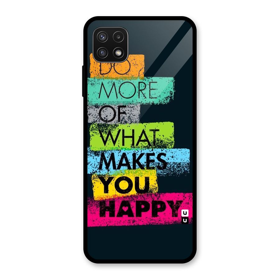 Makes You Happy Glass Back Case for Galaxy A22 5G
