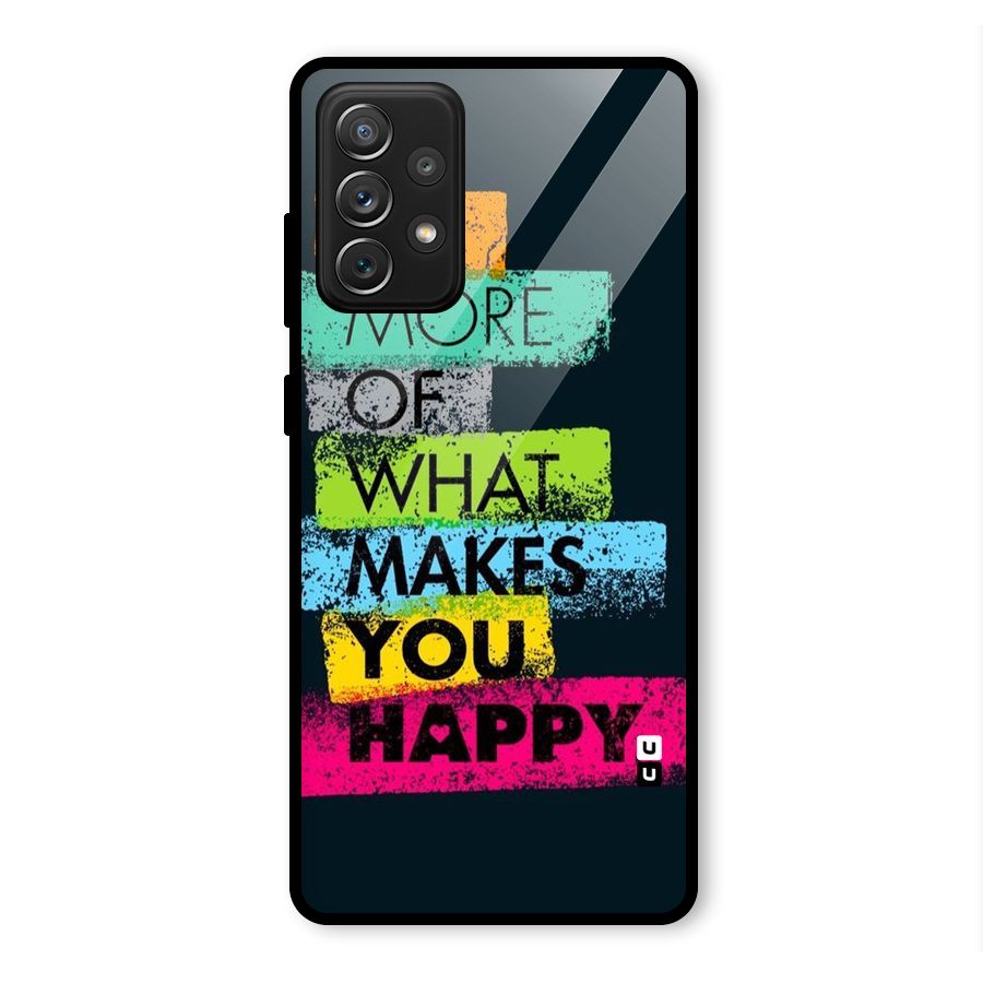 Makes You Happy Glass Back Case for Galaxy A72
