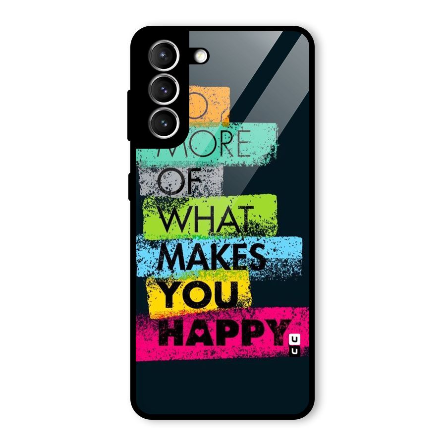 Makes You Happy Glass Back Case for Galaxy S21 5G