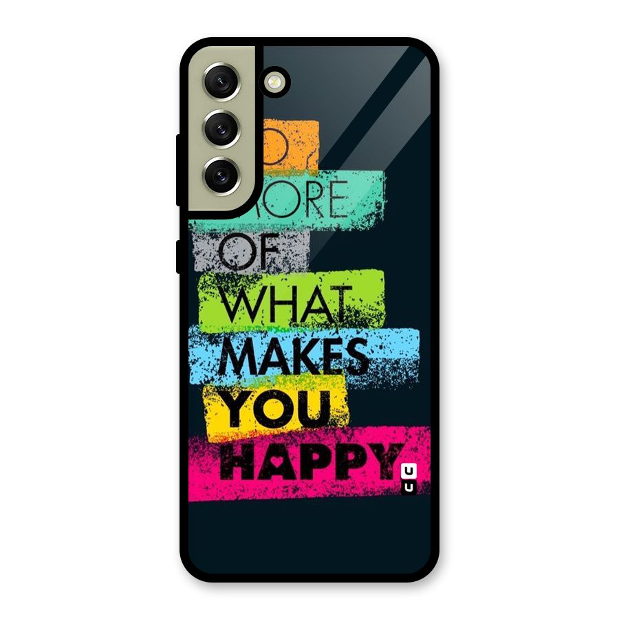 Makes You Happy Glass Back Case for Galaxy S21 FE 5G