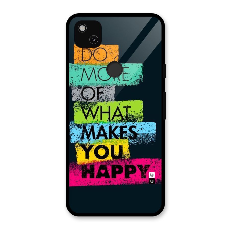 Makes You Happy Glass Back Case for Google Pixel 4a