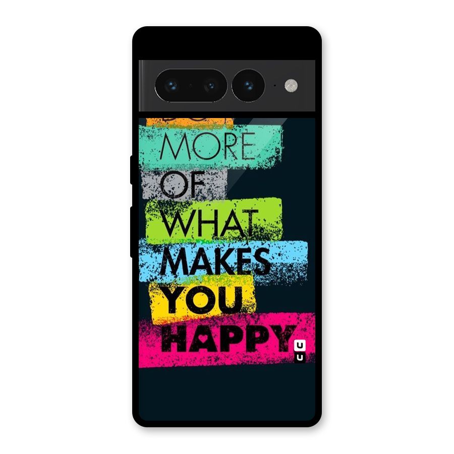 Makes You Happy Glass Back Case for Google Pixel 7 Pro