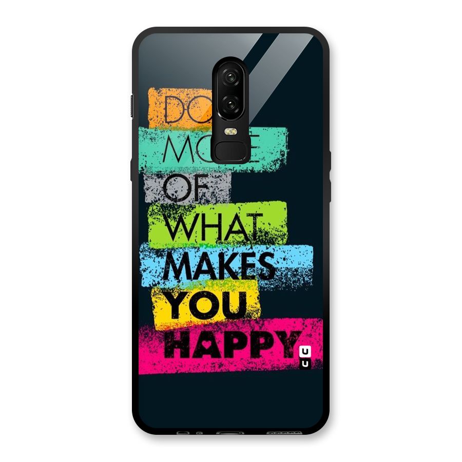 Makes You Happy Glass Back Case for OnePlus 6
