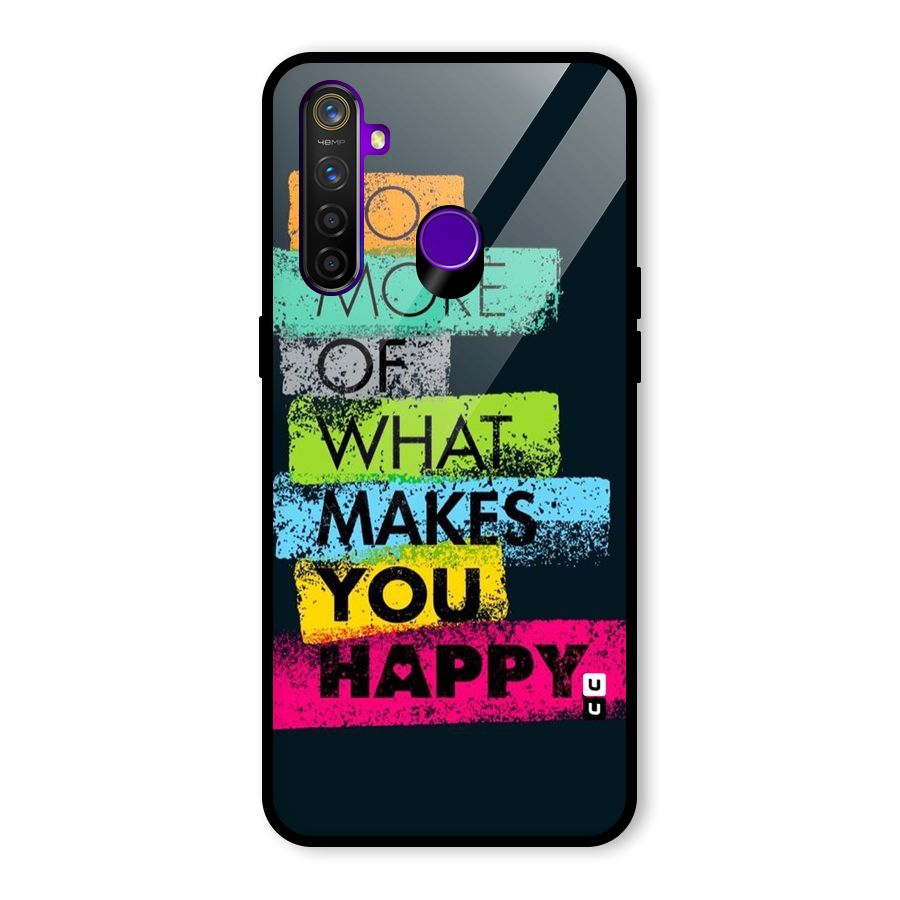 Makes You Happy Glass Back Case for Realme 5 Pro