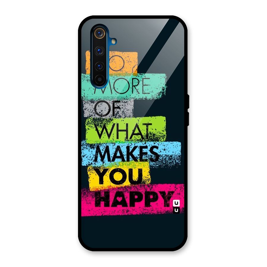 Makes You Happy Glass Back Case for Realme 6 Pro