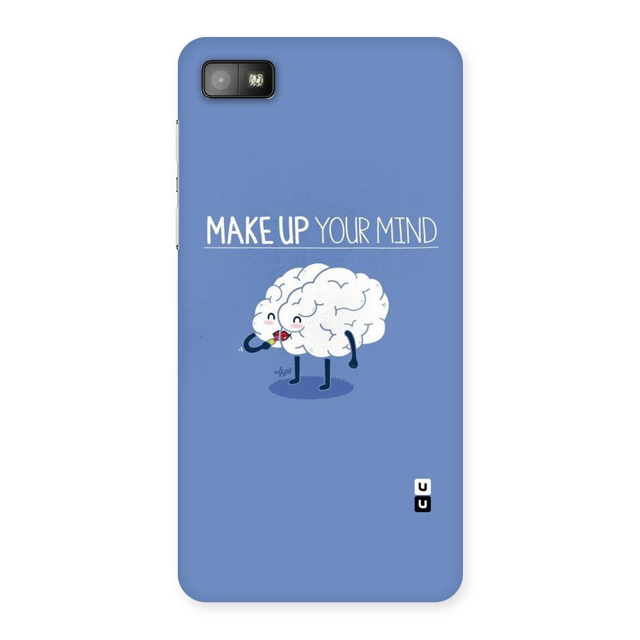 Makeup Your Mind Back Case for Blackberry Z10