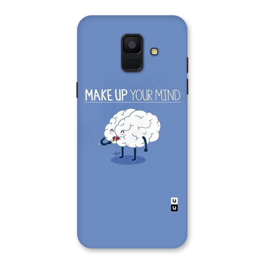 Makeup Your Mind Back Case for Galaxy A6 (2018)