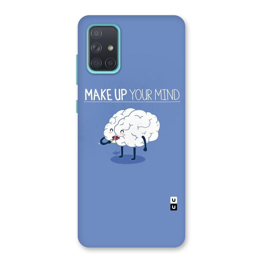 Makeup Your Mind Back Case for Galaxy A71