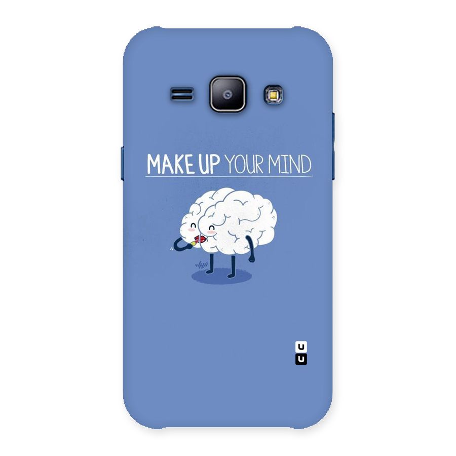 Makeup Your Mind Back Case for Galaxy J1