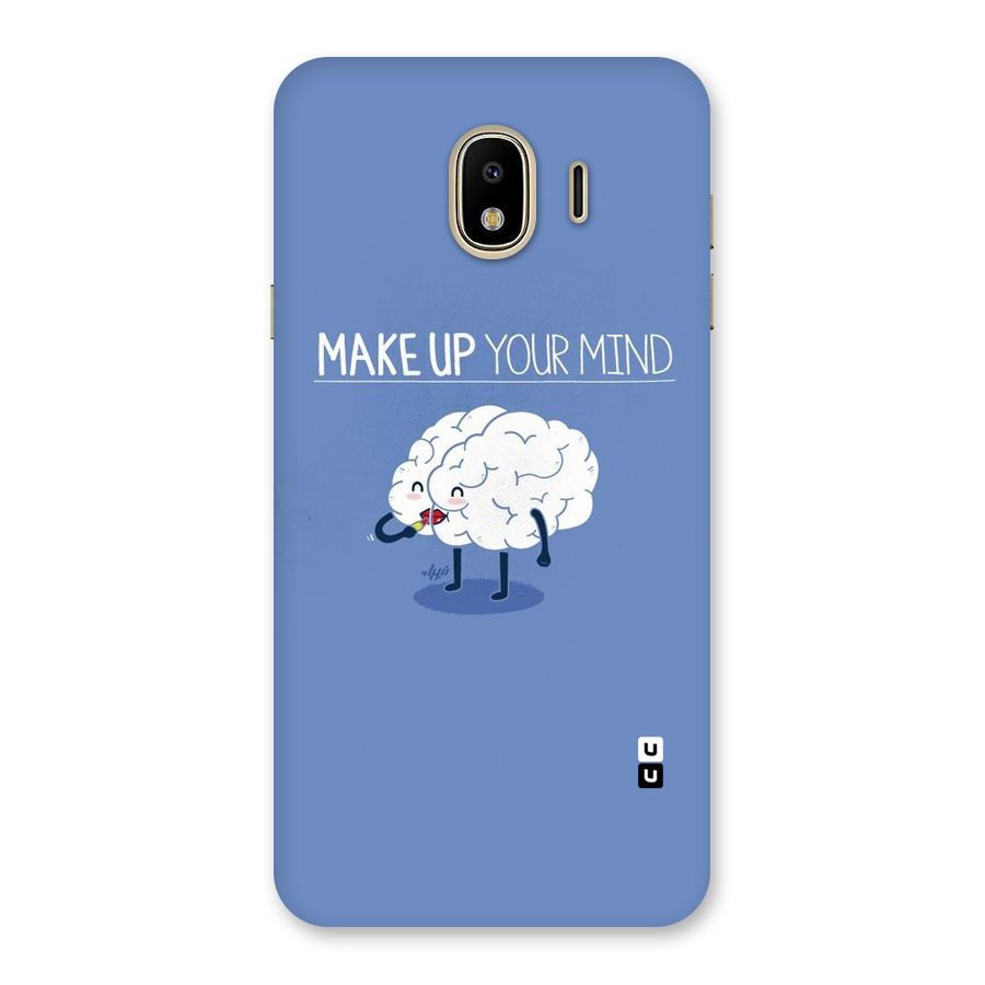Makeup Your Mind Back Case for Galaxy J4