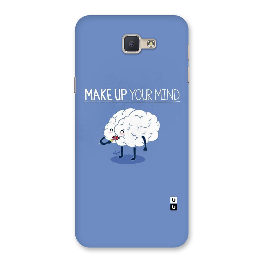 Makeup Your Mind Back Case for Galaxy J5 Prime