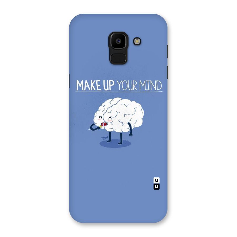 Makeup Your Mind Back Case for Galaxy J6