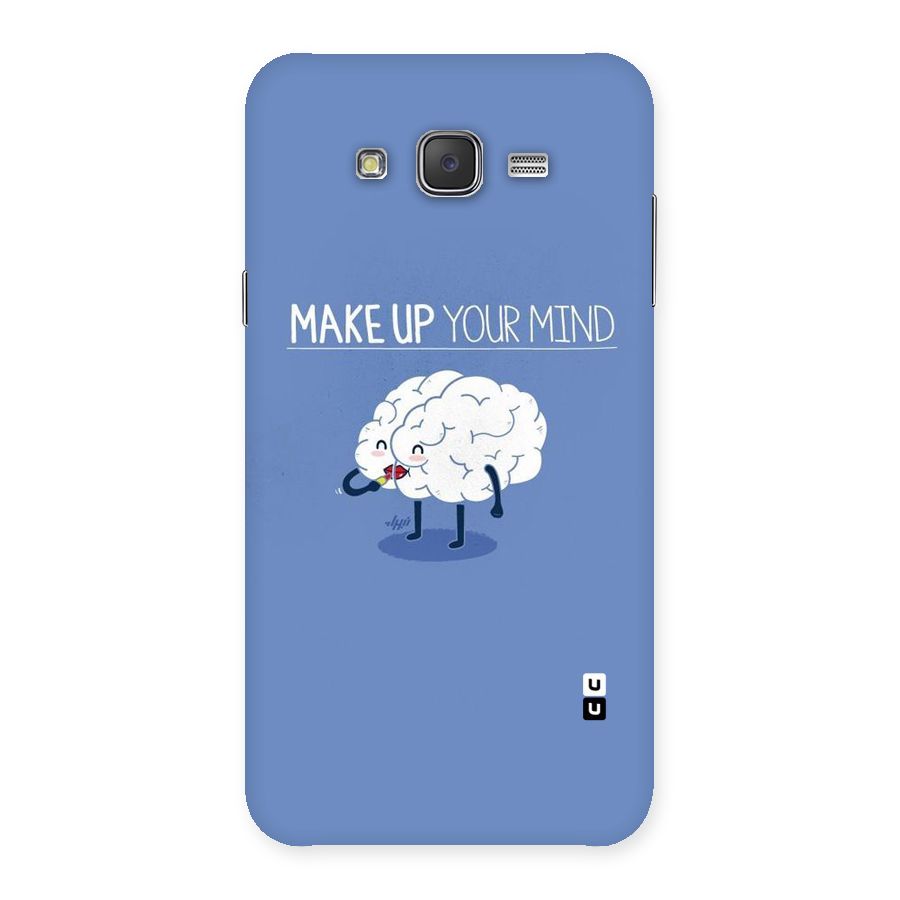 Makeup Your Mind Back Case for Galaxy J7