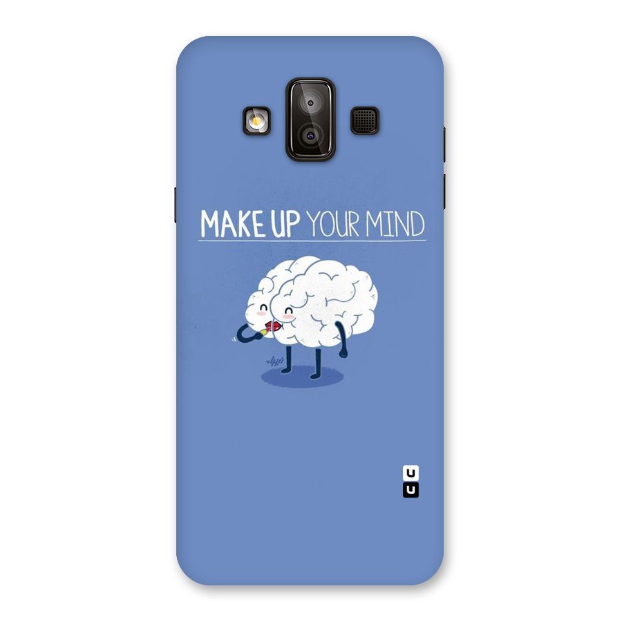 Makeup Your Mind Back Case for Galaxy J7 Duo