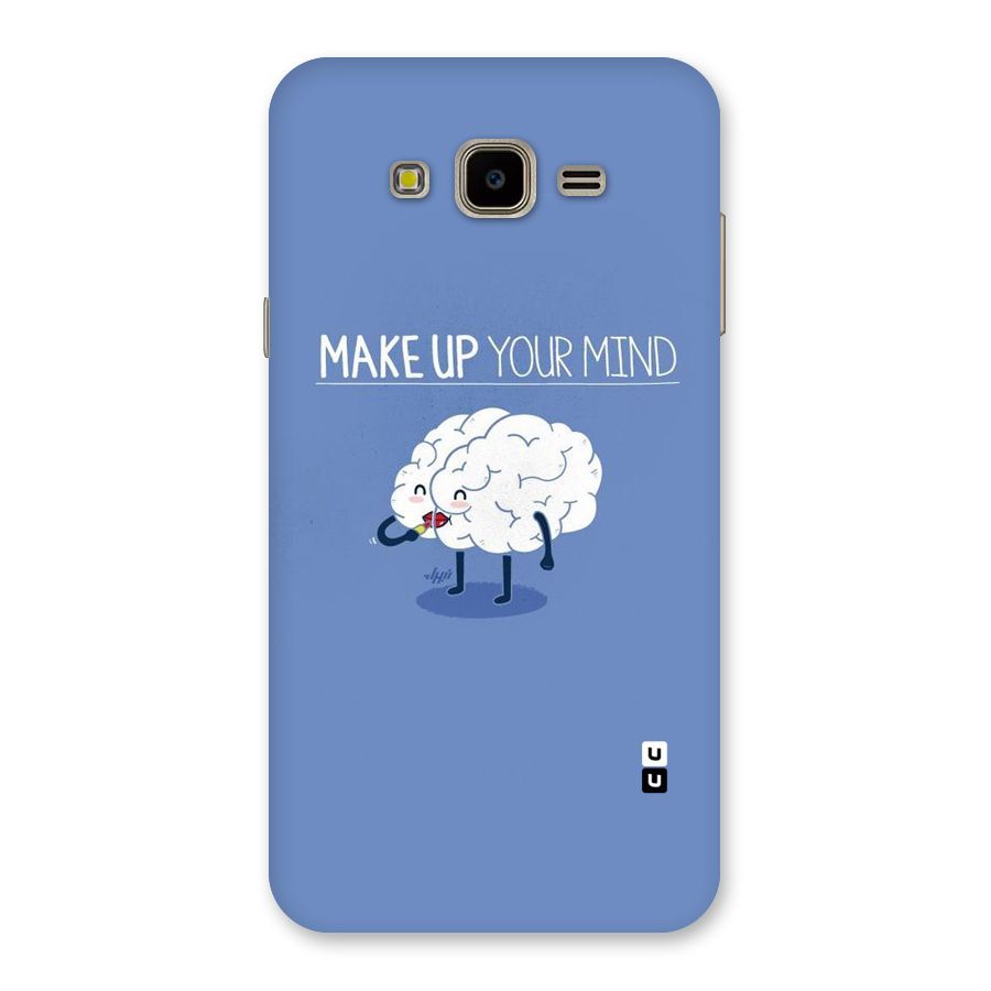 Makeup Your Mind Back Case for Galaxy J7 Nxt