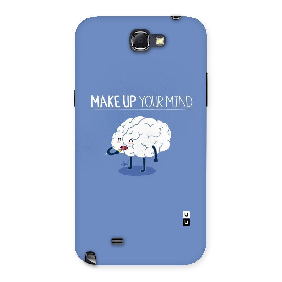 Makeup Your Mind Back Case for Galaxy Note 2
