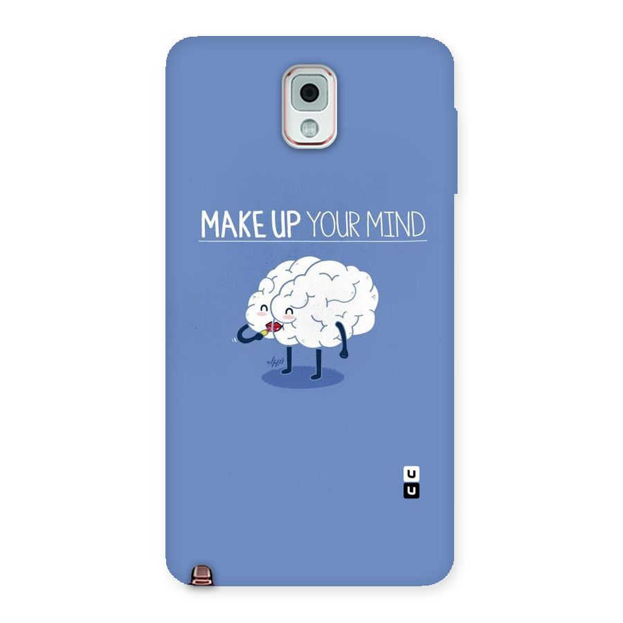 Makeup Your Mind Back Case for Galaxy Note 3