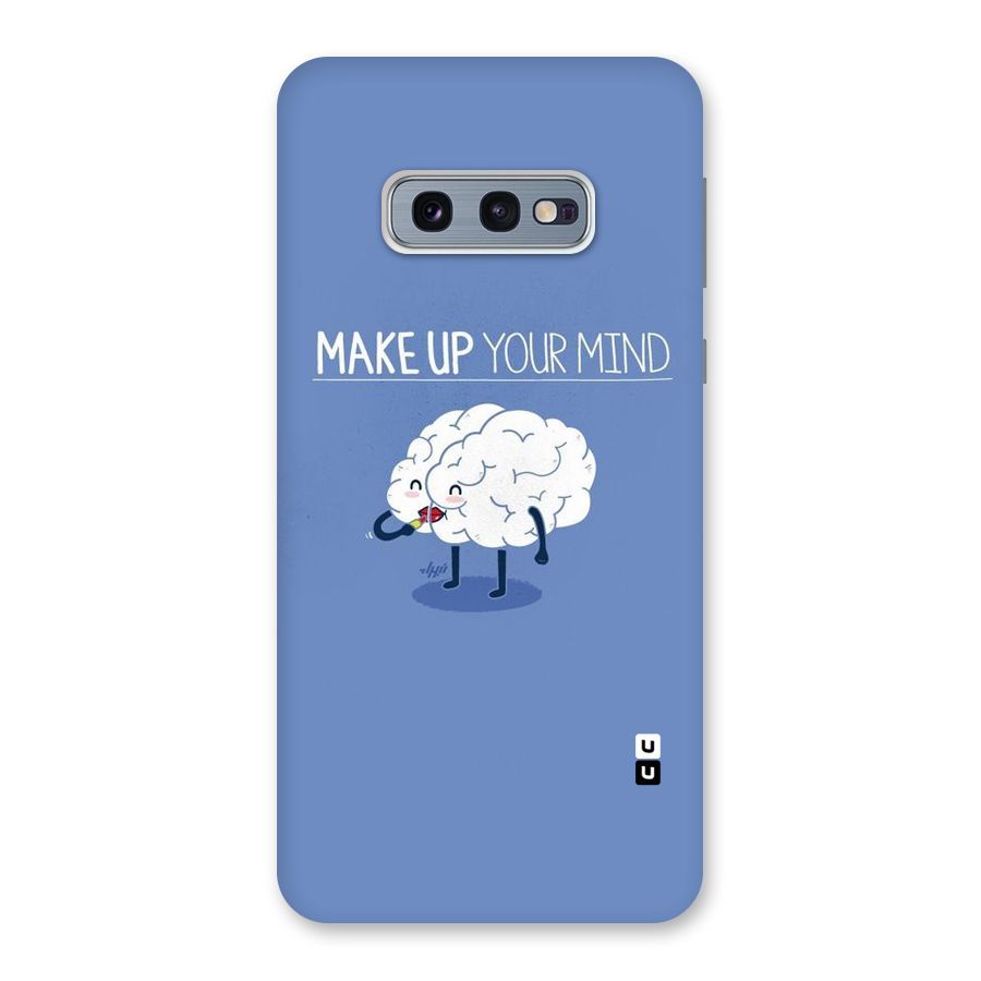 Makeup Your Mind Back Case for Galaxy S10e