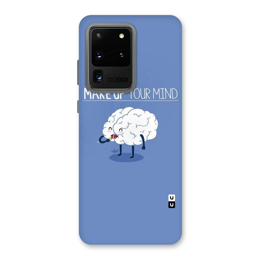 Makeup Your Mind Back Case for Galaxy S20 Ultra