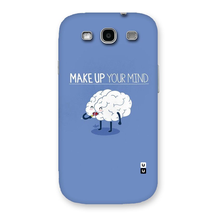 Makeup Your Mind Back Case for Galaxy S3