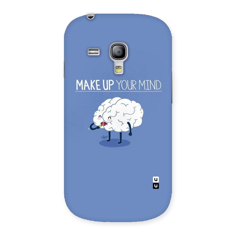 Makeup Your Mind Back Case for Galaxy S3 Mini