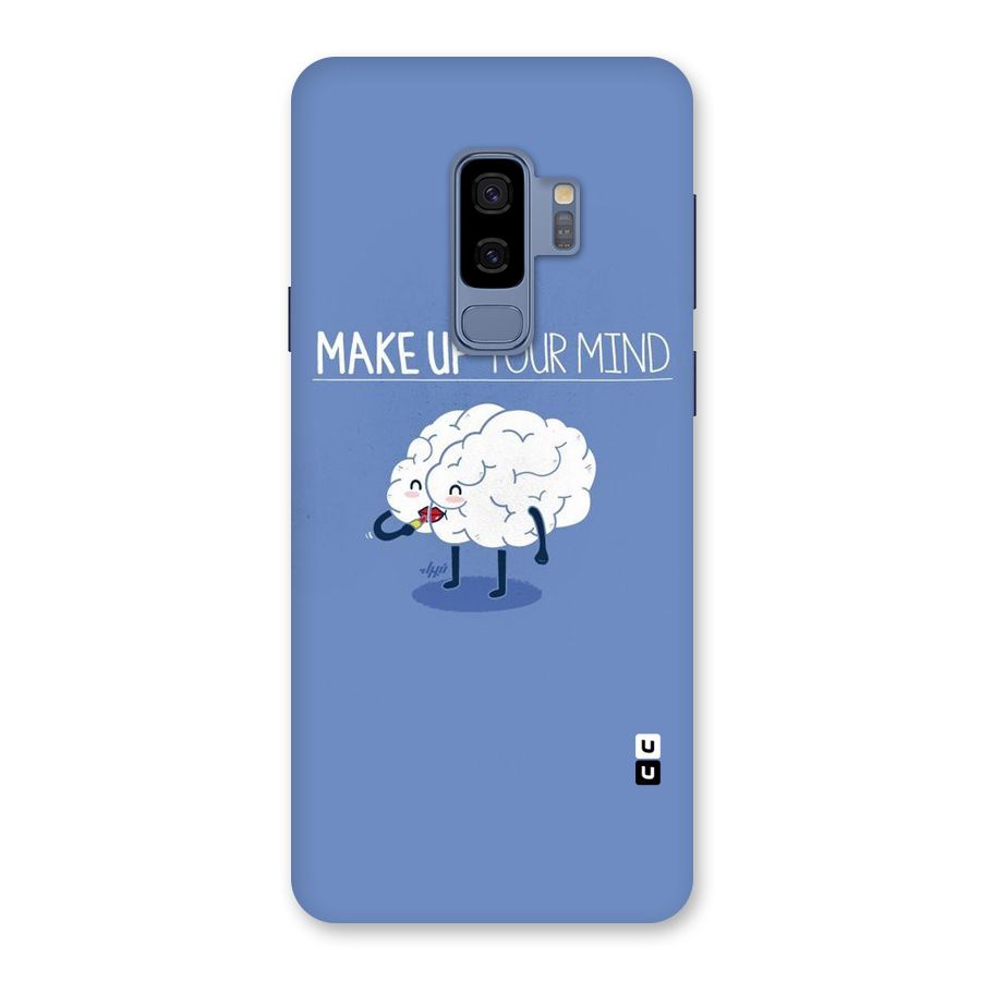 Makeup Your Mind Back Case for Galaxy S9 Plus