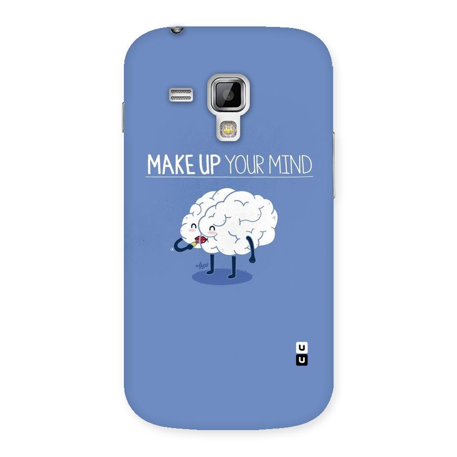 Makeup Your Mind Back Case for Galaxy S Duos