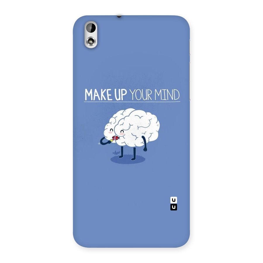 Makeup Your Mind Back Case for HTC Desire 816g